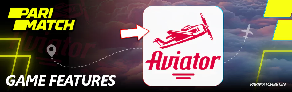 Aviator game features for Parimatch India players