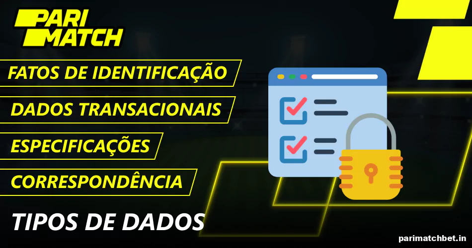 Os tipos de dados utilizados pela Parimatch Brasil